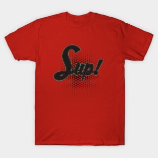 Sup T-Shirt